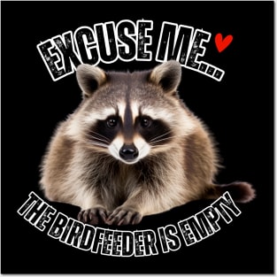 Funny Raccoon T-Shirt – "Excuse Me… The Birdfeeder Is Empty" – Cute Wildlife Humor Tee Posters and Art